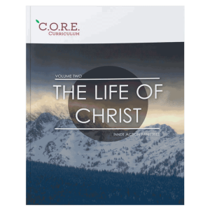 CORE-Curriculum-Vol 2-The-Life-of-Christ