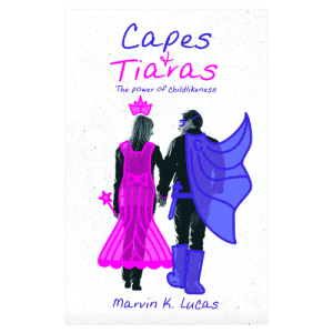 Capes-&-Tiaras-The-Power-of-Childlikeness