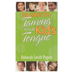 30 Days to Taming Your Kid's Tongue