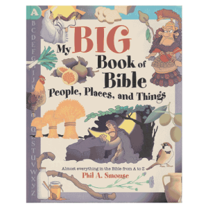 My Big Book of Bible People, Places, and Things