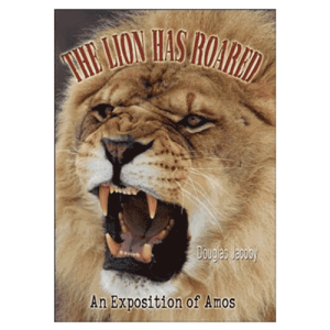 The-Lion-Has-Roared--An-Exposition-of-Amos
