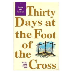 Thirty-Days-at-the-Foot-of-the-Cross